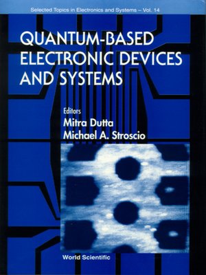 cover image of Quantum-based Electronic Devices and Systems, Selected Topics In Electronics and Systems, Vol 14